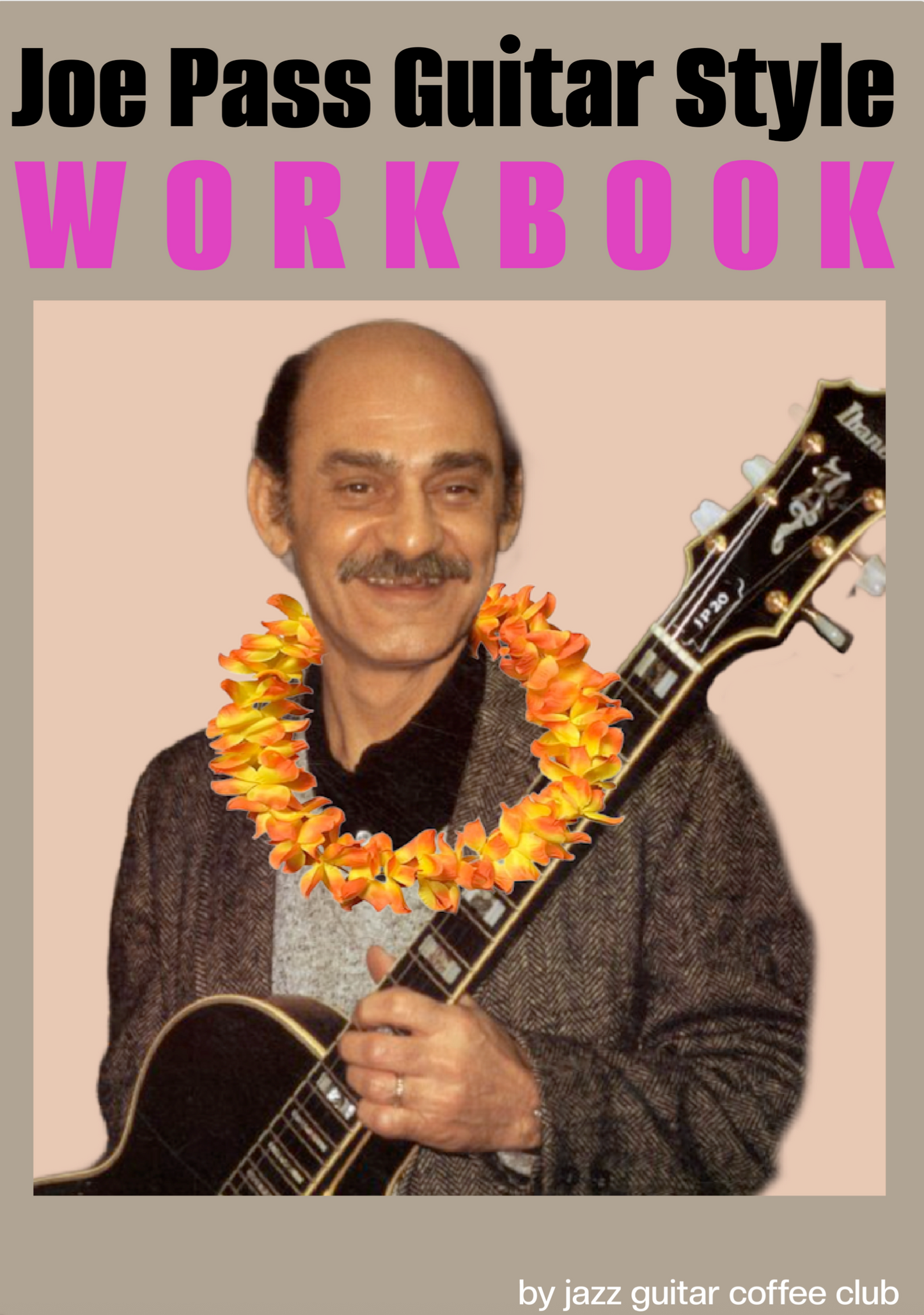 1 / Jazz Guitar Workbook for Joe Pass Guitar Style(English Edition) — Chords, Substitutions & Creative Harmony