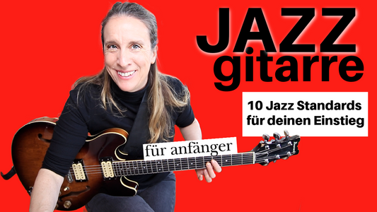 Jazzgitarre für Anfänger – 10 Jazz Standards für deinen Einstieg