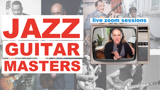 JAZZ GUITAR MASTERS 10 Live Zoom Sessions START : Tuesday, May 20, 2025