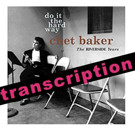 do the the hard way - chet baker solo transcription 🎺