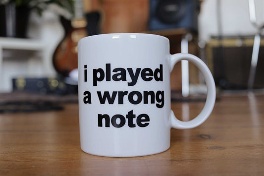 " i played a wrong note" mug